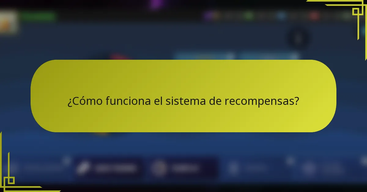¿Cómo funciona el sistema de recompensas?