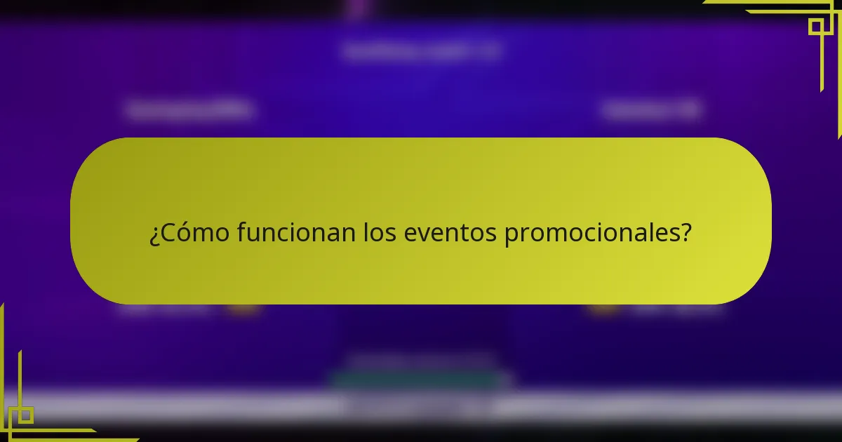 ¿Cómo funcionan los eventos promocionales?