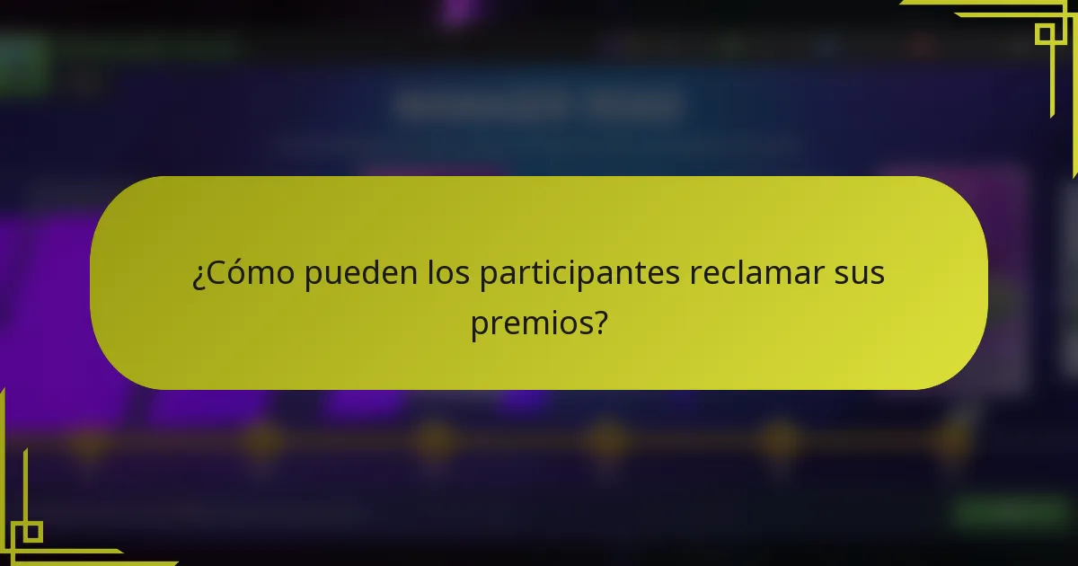 ¿Cómo pueden los participantes reclamar sus premios?