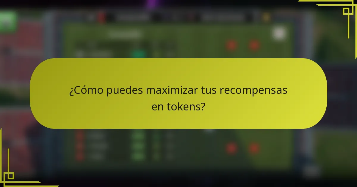 ¿Cómo puedes maximizar tus recompensas en tokens?