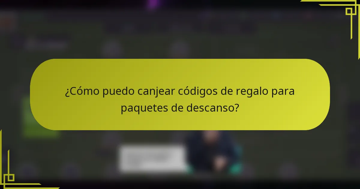 ¿Cómo puedo canjear códigos de regalo para paquetes de descanso?