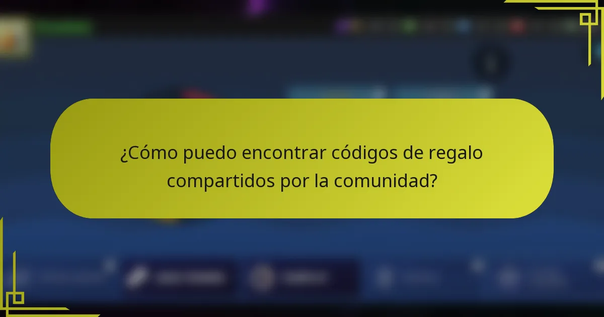 ¿Cómo puedo encontrar códigos de regalo compartidos por la comunidad?