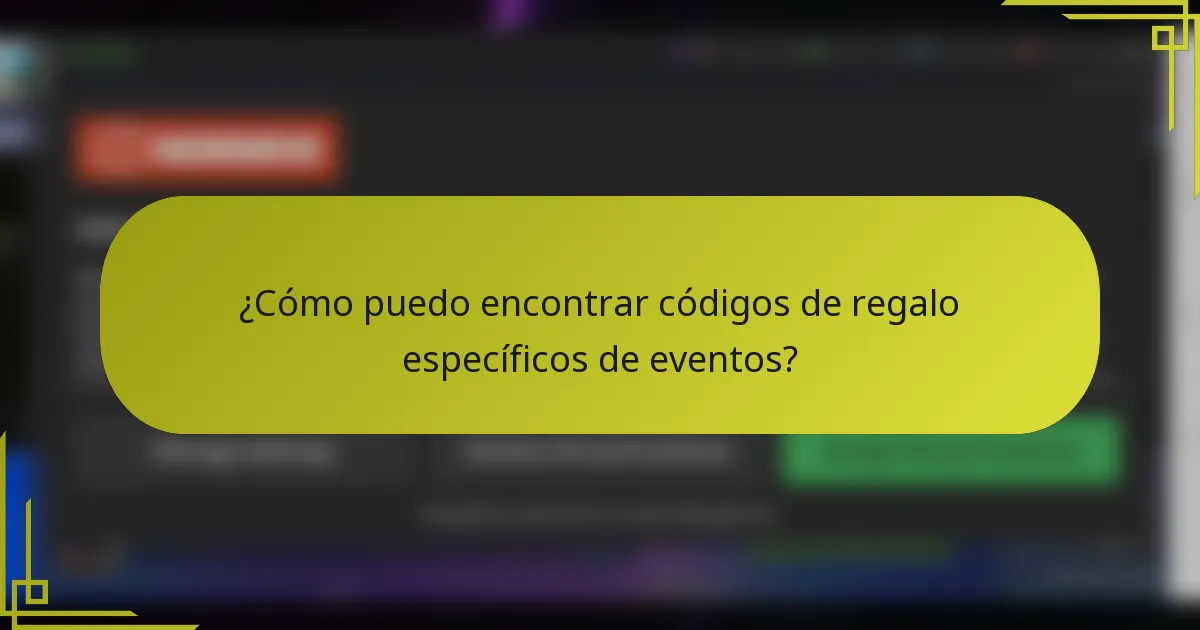 ¿Cómo puedo encontrar códigos de regalo específicos de eventos?