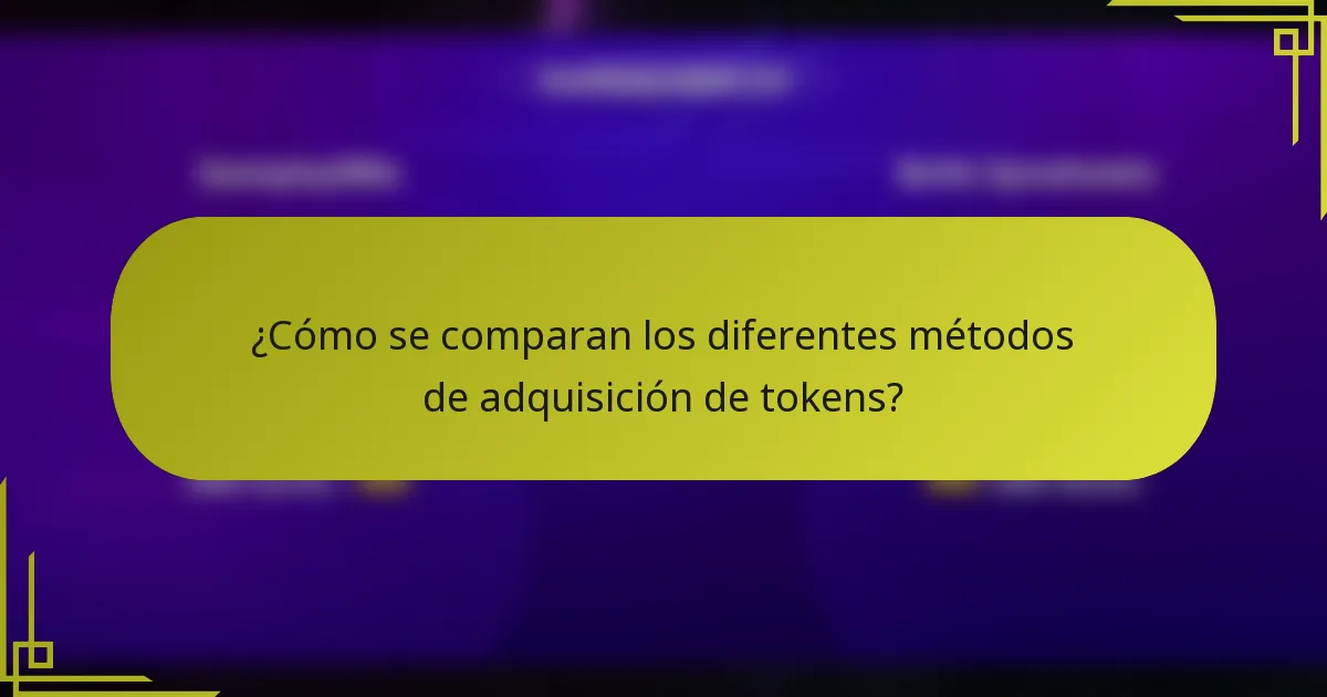 ¿Cómo se comparan los diferentes métodos de adquisición de tokens?