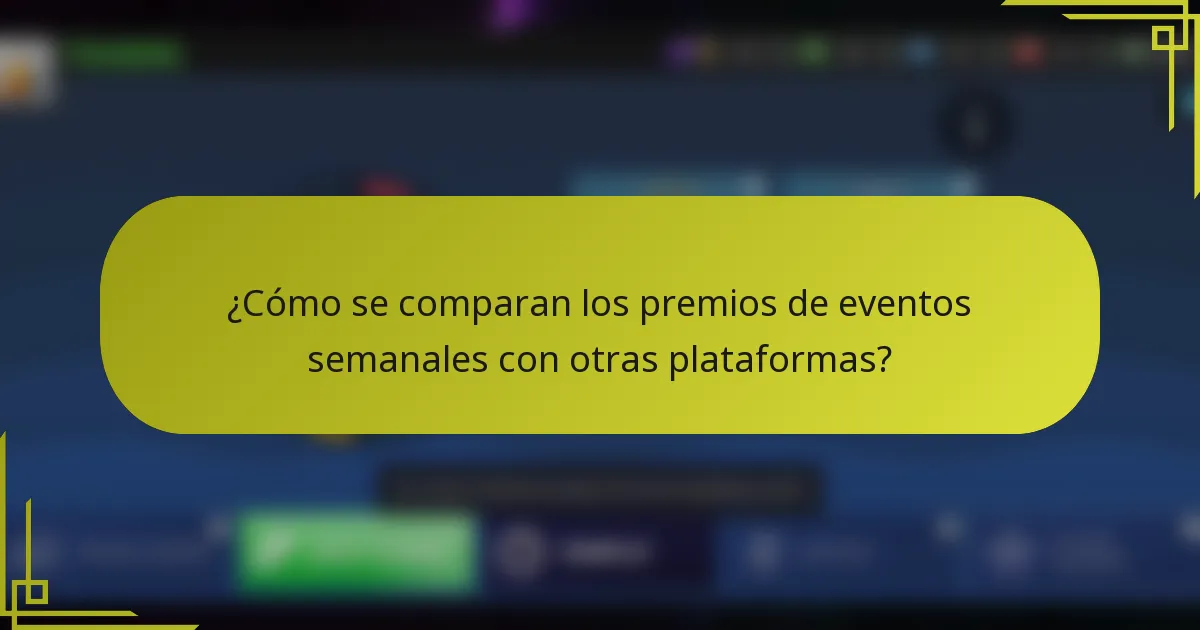 ¿Cómo se comparan los premios de eventos semanales con otras plataformas?