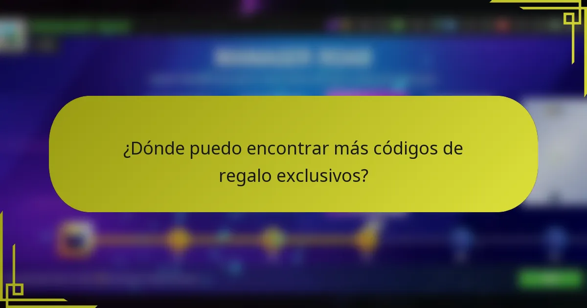 ¿Dónde puedo encontrar más códigos de regalo exclusivos?