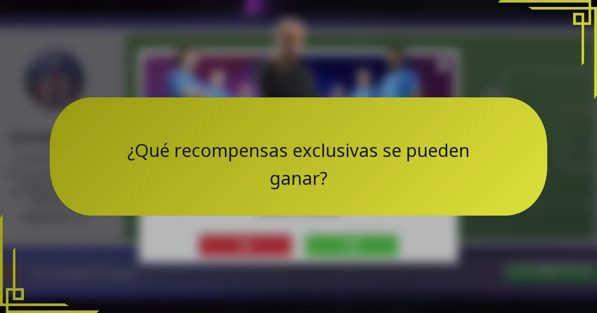 ¿Qué recompensas exclusivas se pueden ganar?