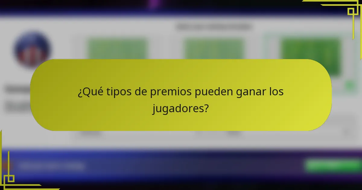 ¿Qué tipos de premios pueden ganar los jugadores?